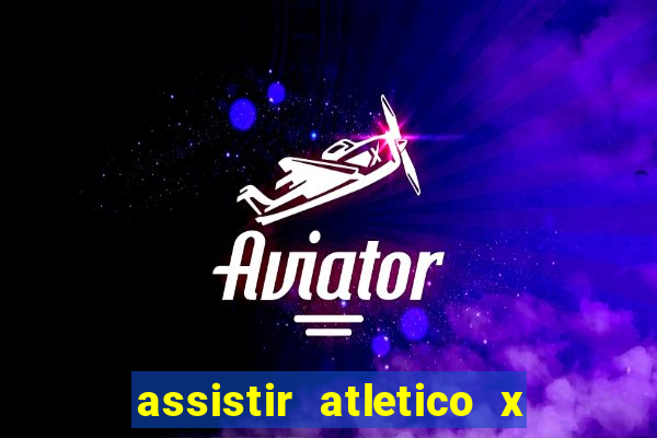 assistir atletico x botafogo futemax